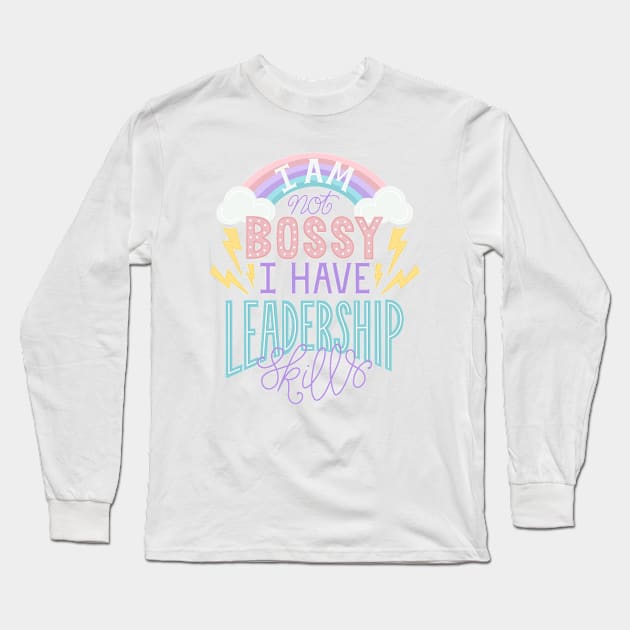 Not Bossy Lettered Quote Long Sleeve T-Shirt by KitCronk